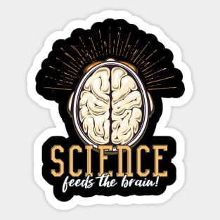 Science Feeds The Brain! Sticker